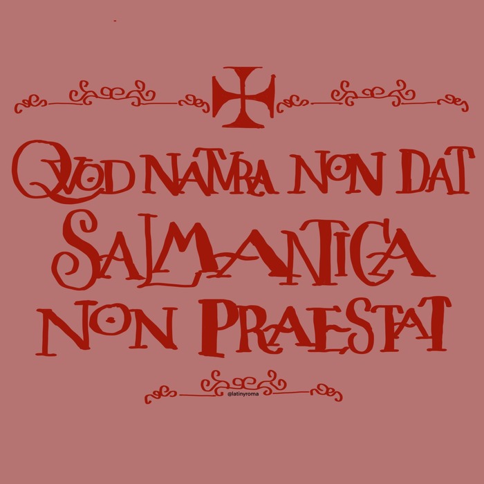 Quod natura non dat Salmantica non praestat | Latín y Roma